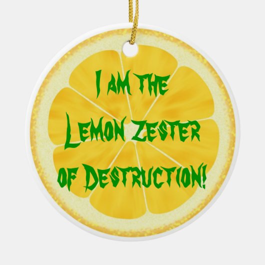 Zitrone Zester der Zerstörung! Keramikornament (Vorne)