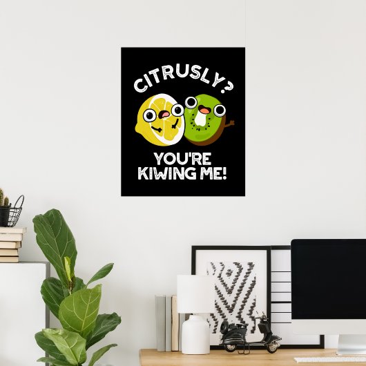 Zitrusfrüchtige Kiwiing Me Funny Fruit Pun Dark BG Poster (Heimbüro)