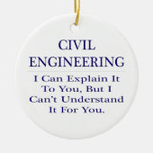 Zivil Engineer Joke .. Erklären Sie nicht verstehe Keramik Ornament (Vorne)
