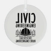 Zivil Engineering Funny Gag Engineer Graduate Ornament Aus Glas (Rückseite)