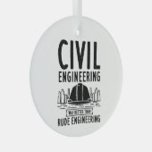 Zivil Engineering Funny Gag Engineer Graduate Ornament Aus Glas (Vorderseite Rechts)