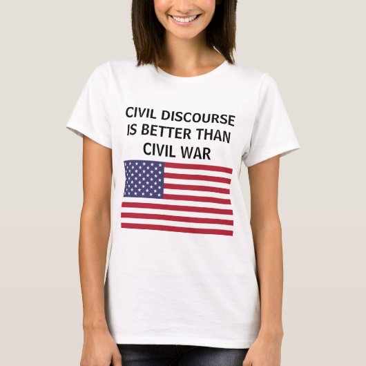 Ziviler Diskurs besser als T - Shirt unter US-Flag (Vorderseite)