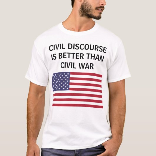 Ziviler Diskurs besser als T - Shirt unter US-Flag (Vorderseite)