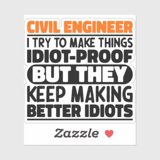 Ziviler Ingenieur, den ich versuche, Dinge zu erst Aufkleber (Blatt)