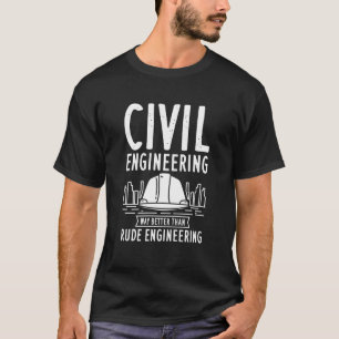 Ziviler Ingenieurweg besser als undurchsichtiges E T-Shirt