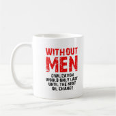 Zivilisation ohne Männer - Funny Mug Kaffeetasse (Links)