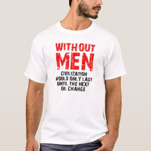 Zivilisation ohne Männer Lustiges T-Shirt