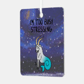 Zodiac Capricorn "Ich bin zu beschäftigt Stressing Ornament Aus Metall (Vorderseite links)
