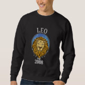 Zodiac Leo Geboren 2008 Sweatshirt (Vorderseite)