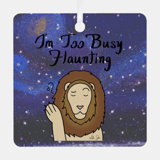 Zodiac Leo: "Ich bin zu beschäftigt beim Schlachte Ornament Aus Metall (Vorderseite)