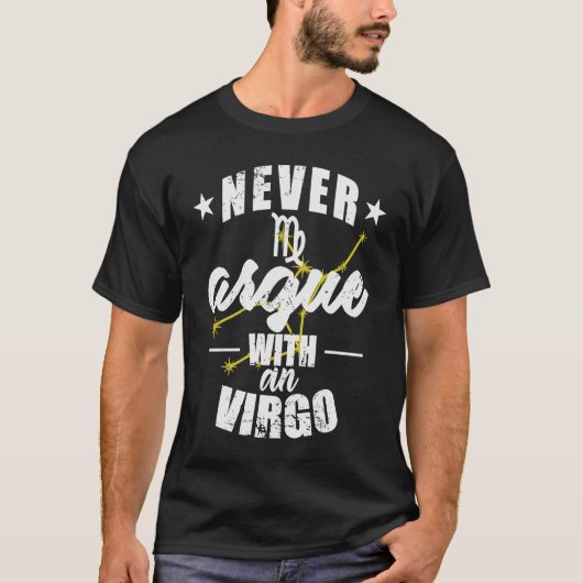 Zodiac Sign Never argue with a Virgo T-Shirt (Vorderseite)