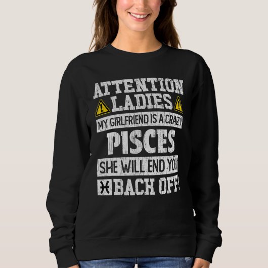 Zodiac Sign Pisces Girlfriend Graphic Sweatshirt (Vorderseite)
