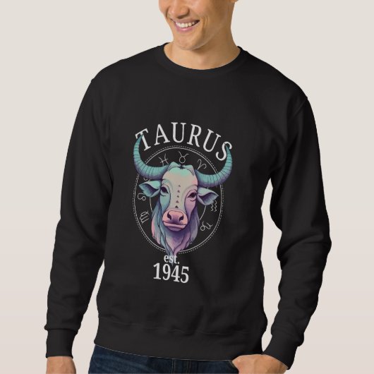 Zodiac Taurus Bull Geboren 1945 Sweatshirt (Vorderseite)