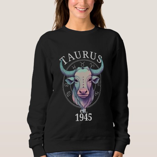 Zodiac Taurus Bull Geboren 1945 Sweatshirt (Vorderseite)