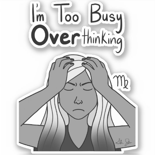 Zodiac Virgo "Ich bin zu beschäftigt, über das Übe Aufkleber (Vorderseite)