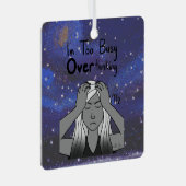 Zodiac Virgo "Ich bin zu beschäftigt, über das Übe Ornament Aus Metall (Vorderseite Rechts)