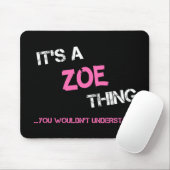 Zoe etwas, das du nicht verstehen würdest mousepad (Mit Mouse)