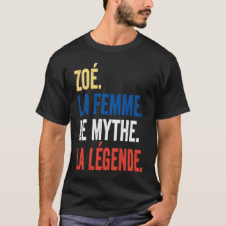 Zoé La Femme Le Myth La Legend für Zoé T-Shirt