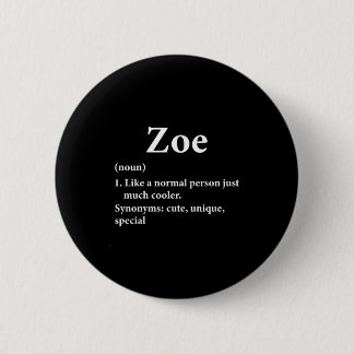 Zoe Name Definition Funny D  Button