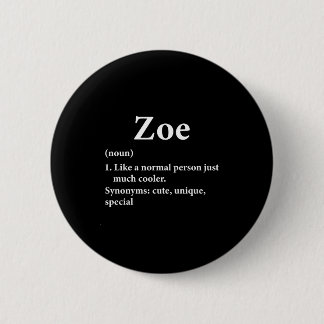 Zoe Namensdefinition lustig D  Button