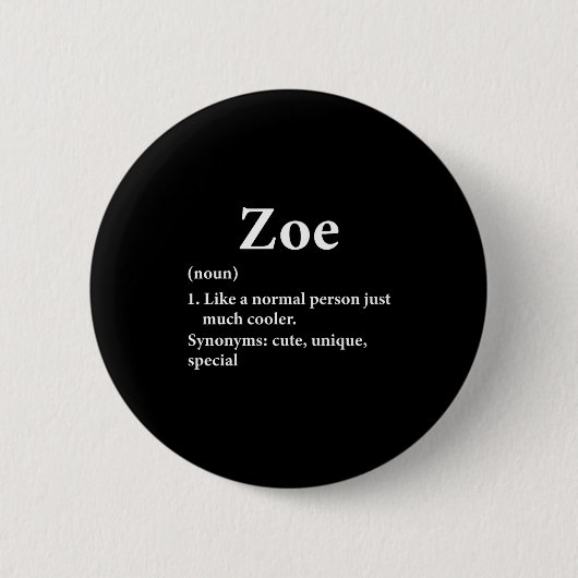 Zoe Namensdefinition lustig D Button (Vorderseite)