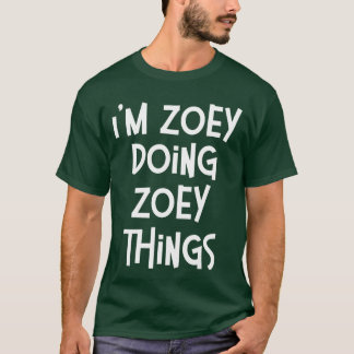 Zoey macht Zoey-Dinge Lustige personalisierte Gebu T-Shirt