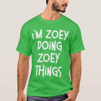 Zoey macht Zoey-Dinge Lustiger personalisierter Ge T-Shirt