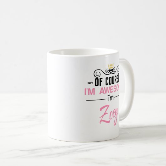 Zoey natürlich bin ich Phantastisch Kaffeetasse (VorderseiteRechts)