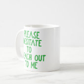"Zögern Sie bitte.." Funny Passive aggressiv Kaffeetasse (Vorderseite Links)