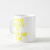 "Zögern Sie bitte.." Funny Passive aggressiv Kaffeetasse (Vorderseite Links)