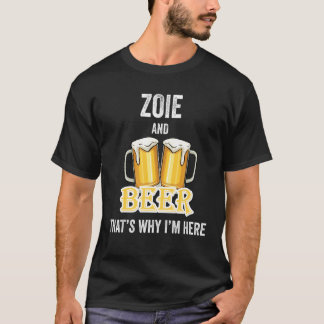 Zoie und Bier deshalb bin ich hier T-Shirt