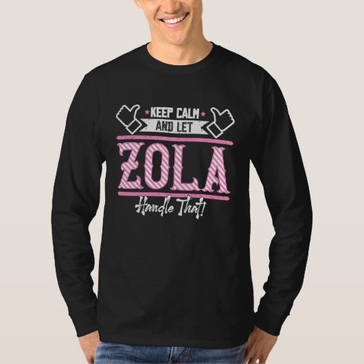 Zola Behielt Calm und ließ Zola Handle, dass T-Shirt (Vorderseite)