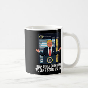 Zoll Trump 2025 Liebe andere Länder Wir können Sta Kaffeetasse