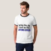 Zollbeamte während des Tages T-Shirt (Vorne ganz)