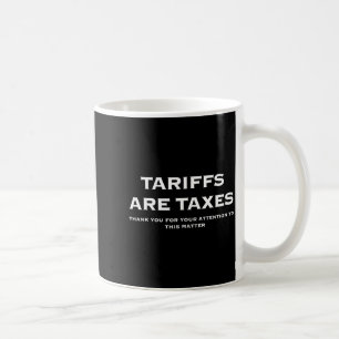 Zölle sind Steuern Danke für die Aufmerksamkeit da Kaffeetasse