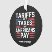 Zölle sind Steuern, die die Amerikaner kühne Nachr Ornament (Vorderseite)