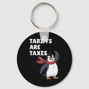 Zölle sind Steuern Jeder Zoll Politische Pinguin Schlüsselanhänger