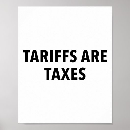 Zölle sind Steuern  Poster (Vorne)