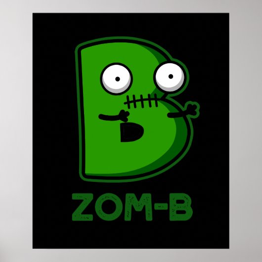 Zom-b Funny Zombie Alphabet B Pun Dark BG Poster (Vorne)