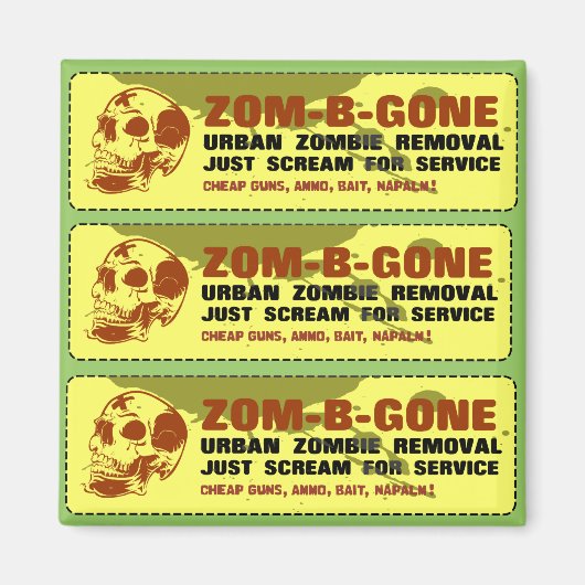 Zom-B-Gone Urban Zombie Removal Magnet (Vorne)