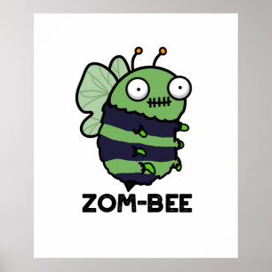 Zom-bee Funny Halloween Zombie Bee Pun Poster