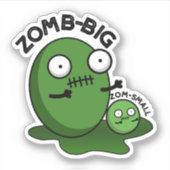 Zom-Big Zom-Small Funny Halloween Zombie Pun Aufkleber (Vorderseite)