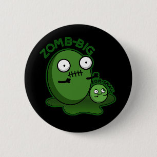 Zom-big Zom-small Funny Zombie Pun Dark BG Button
