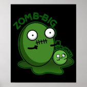 Zom-big Zom-small Funny Zombie Pun Dark BG Poster (Vorne)
