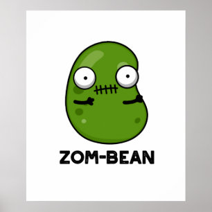 Zom-Bohnen-Funny Halloween Zombie Bean Pun Poster