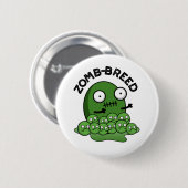 Zom breed Funny Halloween Zombie Breed Pun Button (Vorne & Hinten)