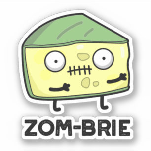 Zom-brie Funny Halloween Zombie Brie Cheese Pun Aufkleber