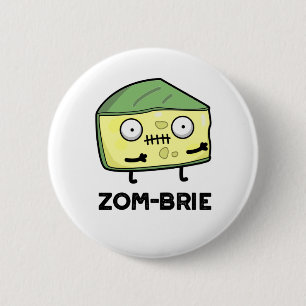 Zom-brie Funny Halloween Zombie Brie Cheese Pun Button