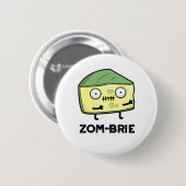 Zom-brie Funny Halloween Zombie Brie Cheese Pun Button (Vorne & Hinten)