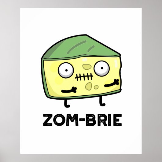 Zom-brie Funny Halloween Zombie Brie Cheese Pun Poster (Vorne)